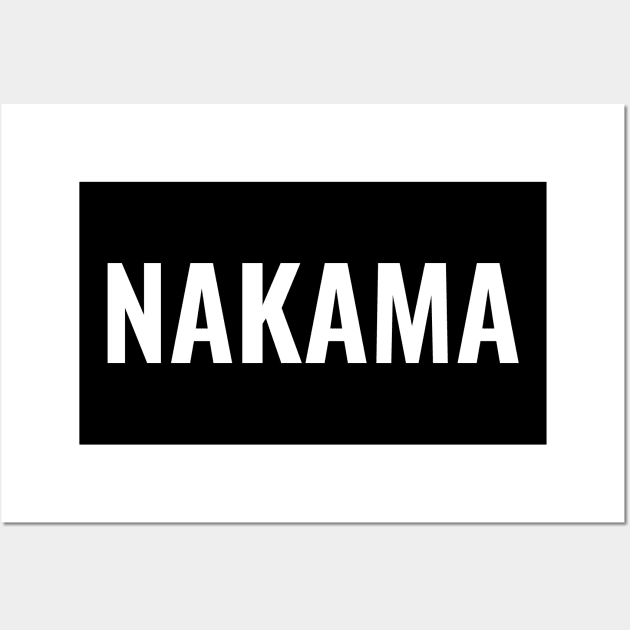 NAKAMA (FRIEND) - ROMAJI JAPANESE WORD Wall Art by SpHu24